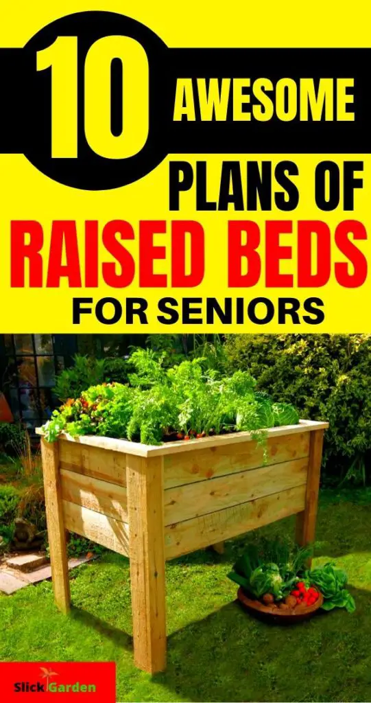10 Raised Garden Bed Plans For Seniors | Slick Garden